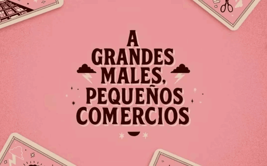 “A grandes males, pequeños comercios”